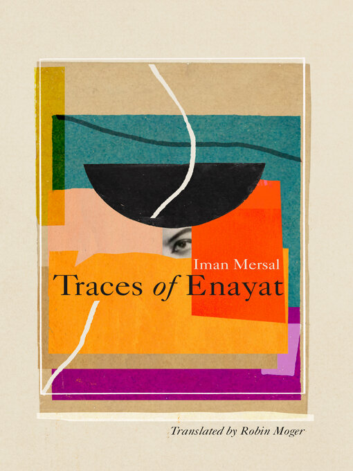 Title details for Traces of Enayat by Iman Mersal - Available